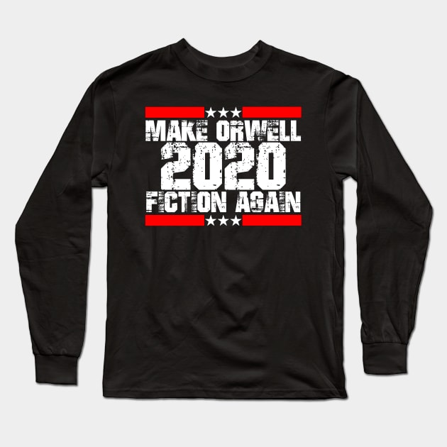 Make Orwell Fiction Again Long Sleeve T-Shirt by Twister